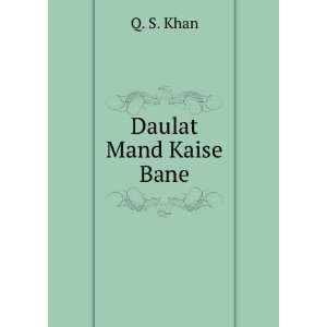  Daulat Mand Kaise Bane Q. S. Khan Books