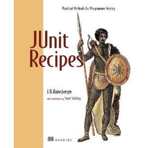  JUnit Recipes Practical Methods for Programmer Testing 