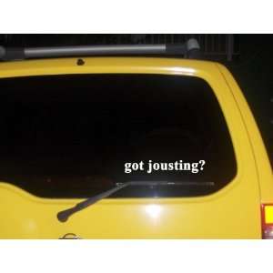  got jousting? Funny decal sticker Brand New Everything 