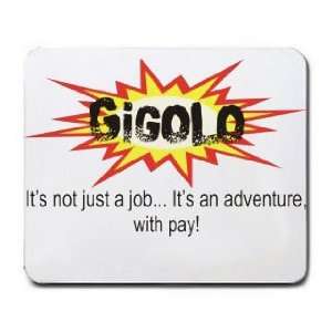  GIGOLO Its not just a jobIts an adventure, with pay 