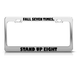  Fall Seven Times Stand Up Eight license plate frame Tag 