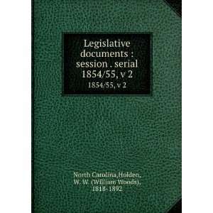  Legislative documents  session . serial. 1854/55, v 2 