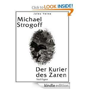 Michael Strogoff   Der Kurier des Zaren   Vollständig überarbeitete 