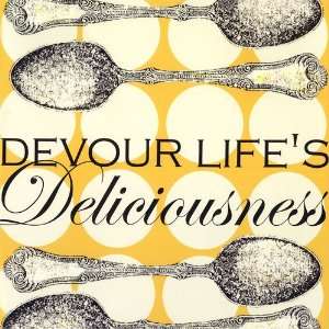  Devour Lifes Deliciousness Canvas Reproduction