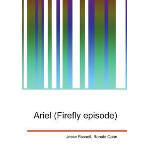 Ariel (Firefly episode) Ronald Cohn Jesse Russell  Books