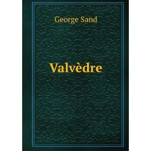  ValvÃ¨dre George Sand Books