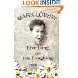 Live Long & Die Laughing by Mark Lowry (Oct 18, 2000)