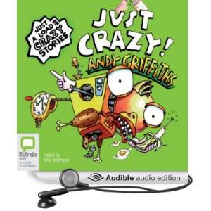  Just Crazy (Audible Audio Edition) Andy Griffiths, Stig 