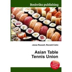  Asian Table Tennis Union Ronald Cohn Jesse Russell Books