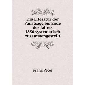   Ende des Jahres 1850 systematisch zusammengestellt Franz Peter Books