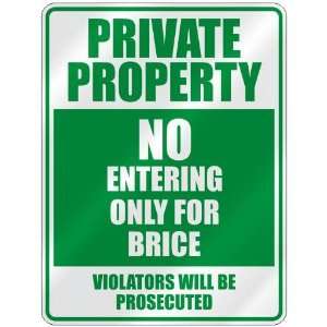   PROPERTY NO ENTERING ONLY FOR BRICE  PARKING SIGN