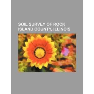  Soil survey of Rock Island County, Illinois (9781234306816 