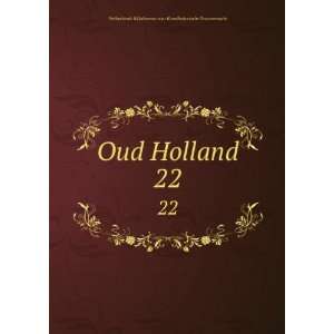  Oud Holland. 22 Netherlands Rijksbureau voor 
