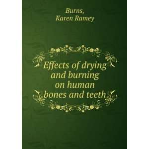   drying and burning on human bones and teeth Karen Ramey Burns Books
