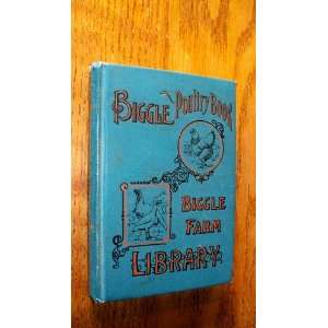  Biggle Poultry Book   A Concise and Practical Treatise on 