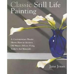  Classic Still Life Painting Jane Jones