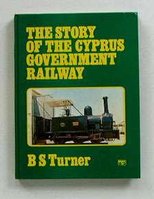 THE STORY OF THE CYPRUS GOVERNMENT RAILWAY   by TURNER  