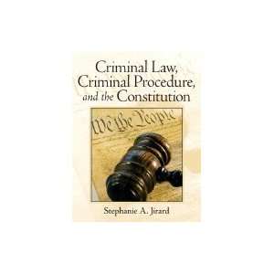Criminal Law Criminal Procedure and the Constitution  