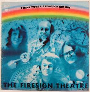 FIRESIGN THEATRE I Think Were All Bozos On This Bus LP  