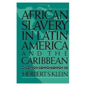  African Slavery in Latin America and the Caribbean 