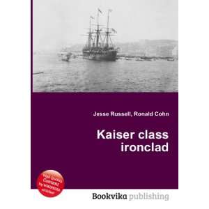  Kaiser class ironclad Ronald Cohn Jesse Russell Books
