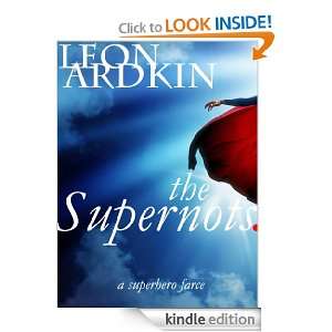 The Supernots (A Superhero Comedy) Leon Ardkin  Kindle 