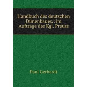   DÃ¼nenbaues. im Auftrage des Kgl. Preuss Paul Gerhardt Books