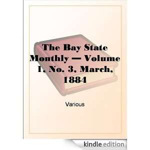 The Bay State Monthly   Volume 1, No. 3, March, 1884 Various  