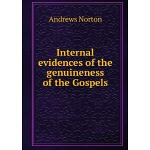  Internal evidences of the genuineness of the Gospels 