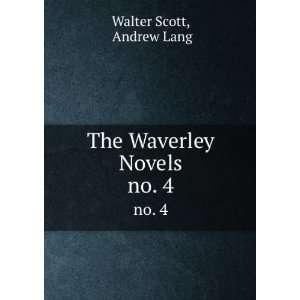   Waverley Novels. no. 4 Andrew Lang Walter Scott  Books