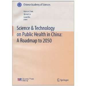  Science & Technology on Public Health in ChinaA Roadmap 