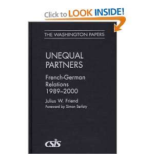  Unequal Partners French German Relations, 1989 2000 (The 