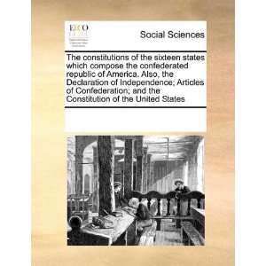   Articles of Confederation; and the Constitution of the United States