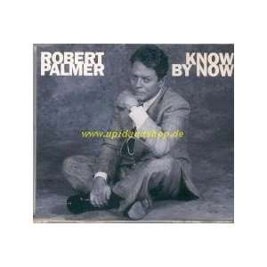  Know by now Robert Palmer Music