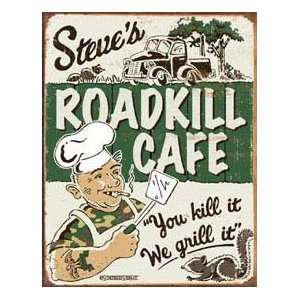  Tin Sign Schonberg   Steves Roadkill Cafe