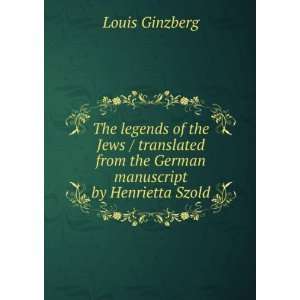  The legends of the Jews / translated from the German 