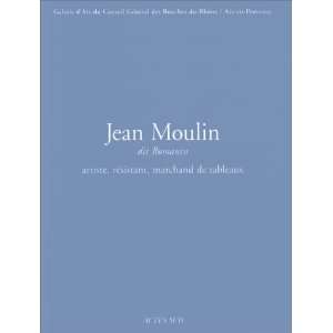  Jean Moulin dit Romanin (9782742726905) Alain Peyre 