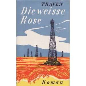  DIE WEISSE ROSE B. TRAVEN Books