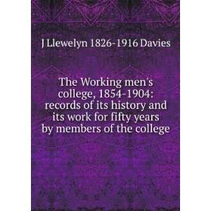 Working mens college, 1854 1904 records of its history and its work 