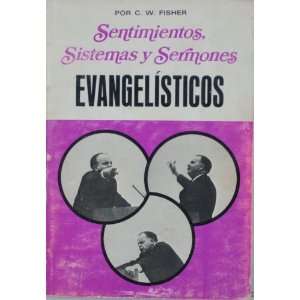  Sentimientos, Sistemas Y Sermones; Evangelisticos C 