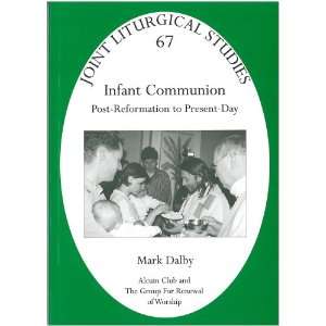 Infant Communion Pt. 67 Post reformation to Present day 