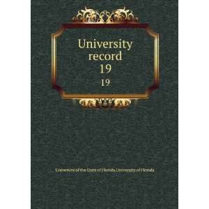  University record. 19 University of Florida University of 