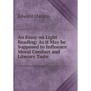   to influence moral conduct and literary taste. 2 Edward Mangin Books