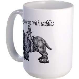  Real Dogs Come with Saddles Dogs Large Mug by  