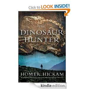 The Dinosaur Hunter A Novel Homer Hickam  Kindle Store
