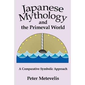  Japanese Mythology and the Primeval World A Comparative 