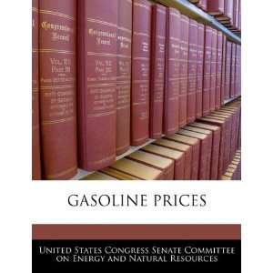  GASOLINE PRICES (9781240518234) United States Congress 