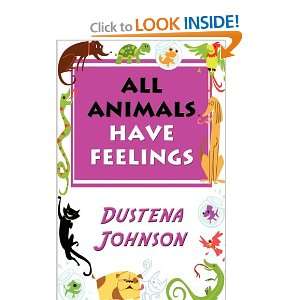  All Animals Have Feelings (9781451228397) Dustena Johnson 