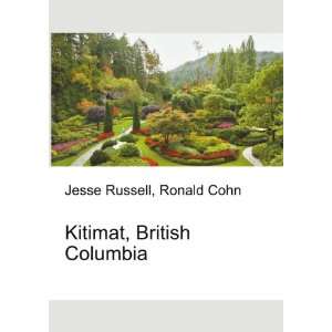 Kitimat, British Columbia Ronald Cohn Jesse Russell 