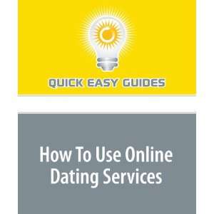  How To Use Online Dating Services (9781606808672) Quick 
